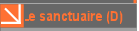 Le sanctuaire (D)
