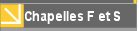 Chapelles F et S