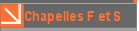 Chapelles F et S