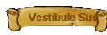 Vestibule Sud