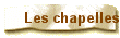 Les chapelles