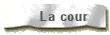 La cour