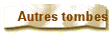 Autres tombes