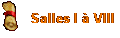 Salles I � VIII
