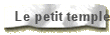 Le petit temple