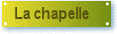 La chapelle