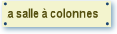 La salle � colonnes