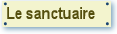 Le sanctuaire