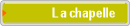 La chapelle
