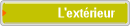 L'ext�rieur